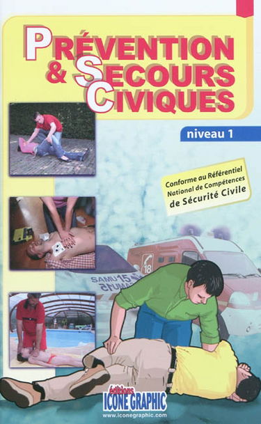 Prévention & secours civiques : niveau 1 : conforme au référentiel national de compétences de sécurité civile