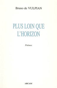 Plus loin que l'horizon : poèmes