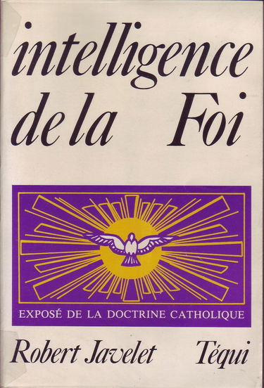 Intelligence de la foi : exposé de la doctrine catholique