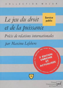Le jeu du droit et de la puissance : précis de relations internationales