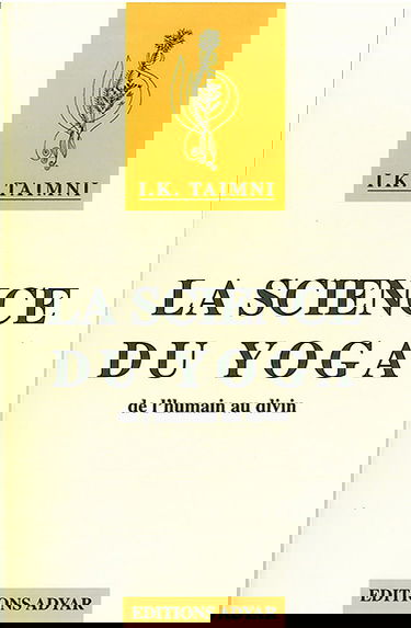 La science du yoga : de l'humain au divin