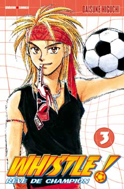Couverture de Whistle ! : rêve de champion. Vol. 3