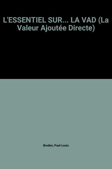 L'Essentiel Sur... La Vad (La Valeur Ajoutee Directe)