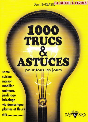 Mille (1000) Trucs et Astuces