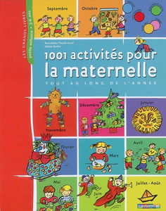 1.001 activités pour la maternelle : tout au long de l'année