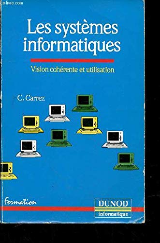 Les Systèmes informatiques: Vision cohérente et utilisation