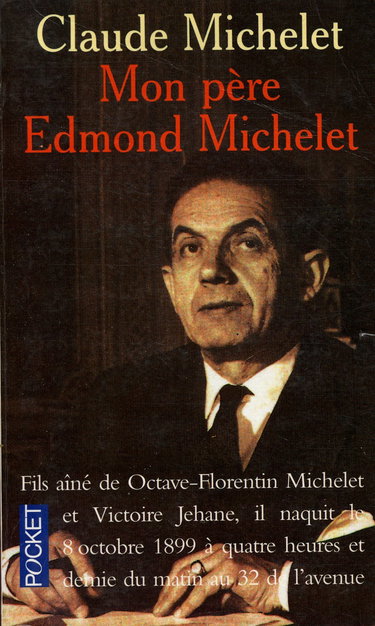 Mon père Edmond Michelet : d'après ses notes intimes