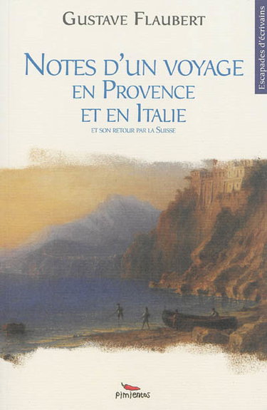Couverture de Notes d'un voyage en Provence et en Italie : et son retour par la Suisse par Gustave Flaubert