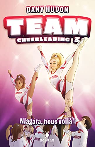 Team cheerleading - Niagara, nous voilà ! Tome 3