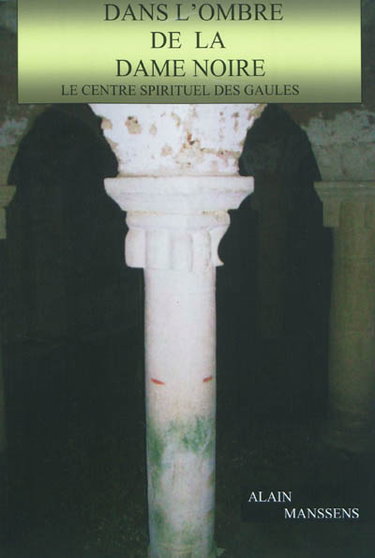 Dans l'ombre de la dame noire : le centre spirituel des Gaules