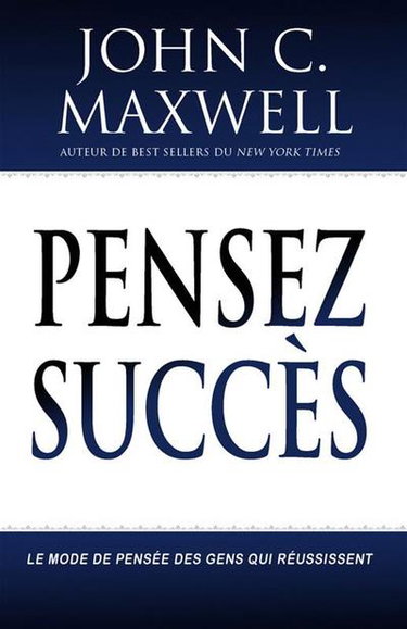 Couverture de Pensez succès : le mode de pensée des gens qui réussissent