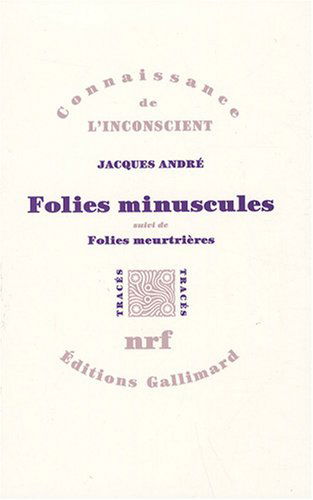 Folies minuscules. Folies meurtrières