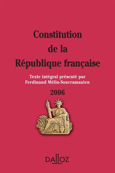 Constitution de la République française : texte intégral de la Constitution de la Ve République à jour des dernières révisions constitutionnelles