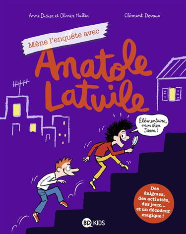Anatole Latuile. Mène l'enquête avec Anatole Latuile