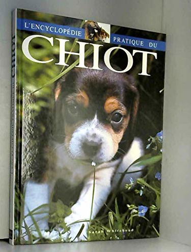 Encyclopédie pratique du chiot