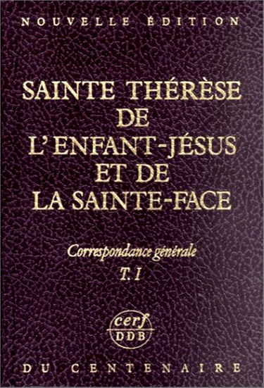 Sainte Thérèse de l'enfant-Jésus et de la Sainte-Face - Correspondance générale : Tome I et II