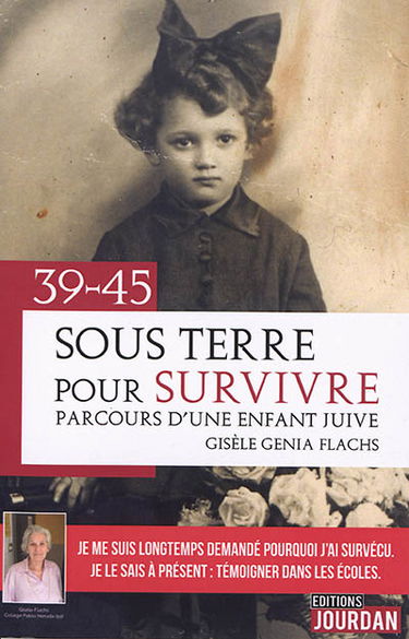 Sous terre pour survivre : 39-45 : parcours d'une enfant juive