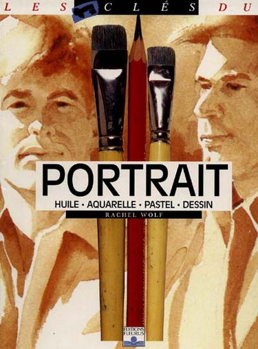 Portrait : huile, aquarelle, pastel, dessin
