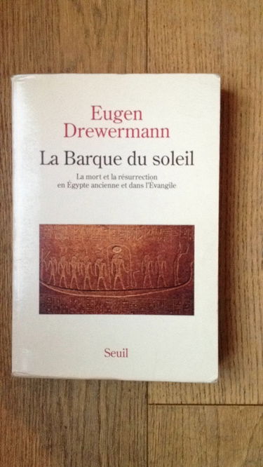 La Barque du soleil : la mort et la résurrection en Egypte ancienne et dans l'Evangile