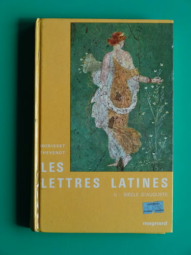 Les Lettres latines, tome 2 : le siècle d'Auguste
