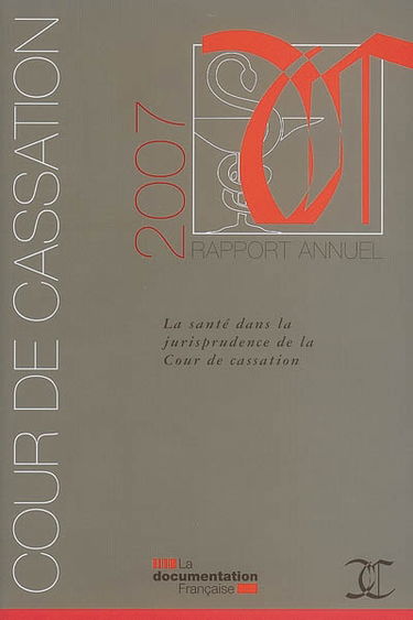 Rapport annuel 2007 : la santé dans la jurisprudence de la Cour de cassation