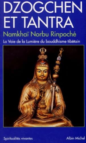 Dzogchen et Tantra : La voie de la lumière du bouddhisme tibétain