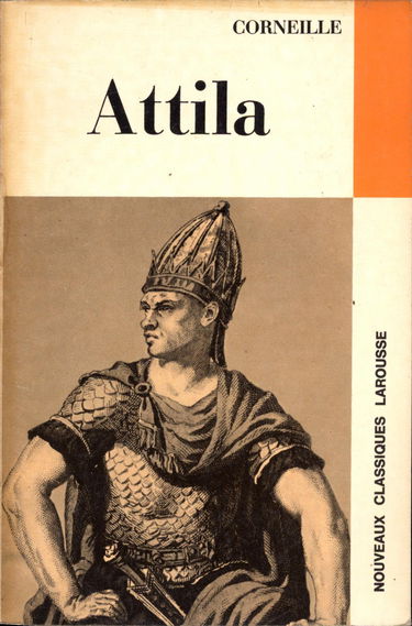 Corneille. Attila : Tragédie. Avec une notice biographique... historique et littéraire, des notes explicatives... par Michel Autrand,... Nouvelle édition