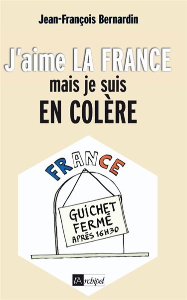 J'aime la France... mais je suis en colère