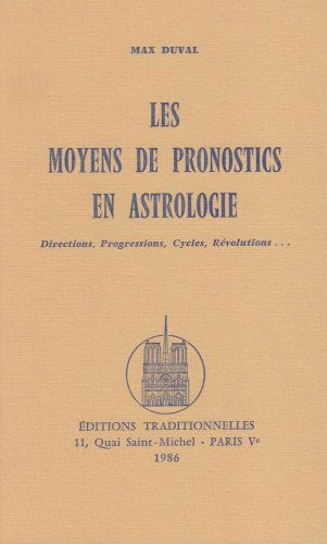 Les Moyens de pronostics en astrologie : directions, progressions, cycles, révolutions
