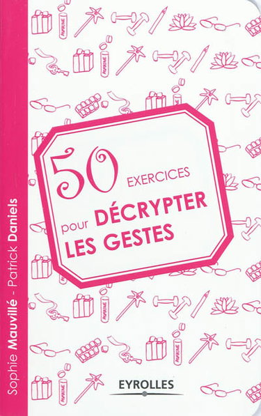Couverture de 50 exercices pour décrypter les gestes