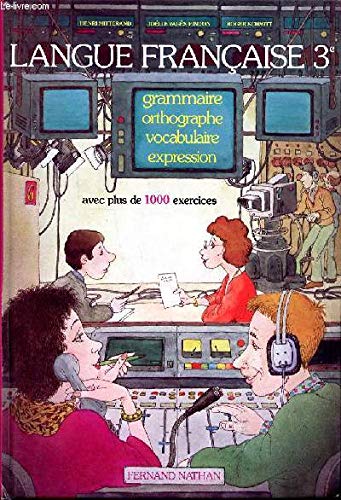 Langue française : grammaire, orthographe, vocabulaire, expression, classe de 3e