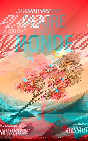 On ne peut pas plaire à tout le monde: Un livre sur la confiance en soi