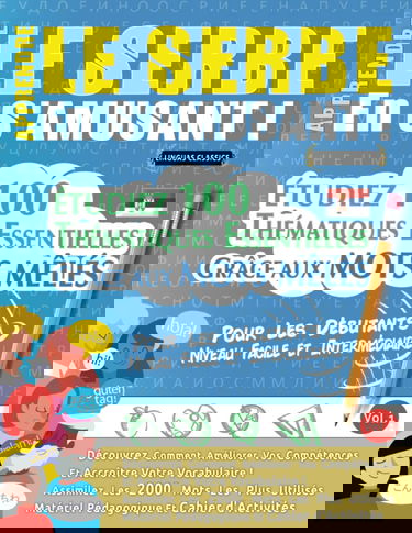 APPRENDRE LE SERBE EN S'AMUSANT - POUR LES DÉBUTANTS: NIVEAU FACILE ET INTERMÉDIAIRE - ÉTUDIEZ 100 THÉMATIQUES ESSENTIELLES GRÂCE AUX MOTS MÊLÉS - ... Compétences Et Accroître Votre Vocabulaire!