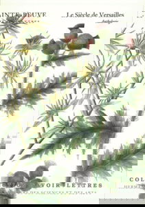 Sainte-Beuve, la vie des lettres. Vol. 2. Le Siècle de Versailles