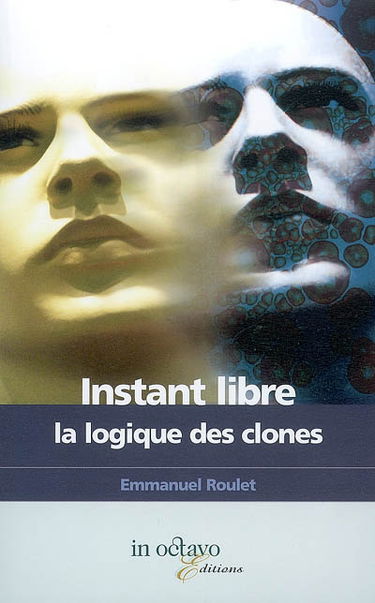 Instant libre : la logique des clones