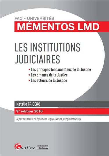 Les institutions judiciaires : les principes fondamentaux de la justice, les organes de la justice, les acteurs de la justice
