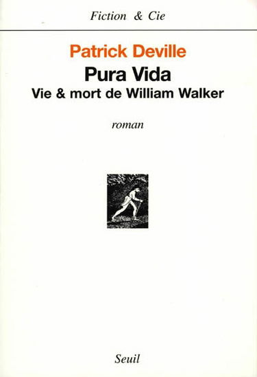 Pura vida : vie & mort de William Walker