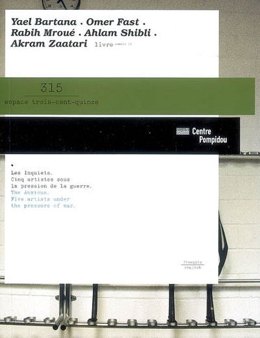 Les inquiets, cinq artistes sous la pression de la guerre : exposition, Paris, Centre Georges Pompidou, 13 févr.-19 mai 2008