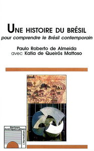 Une histoire du Brésil : pour comprendre le Brésil contemporain