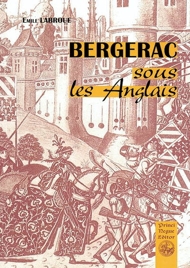 Couverture de Bergerac sous les Anglais : essai historique sur la commune de Bergerac (1322-1450)