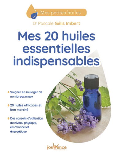 Mes 20 huiles essentielles indispensables