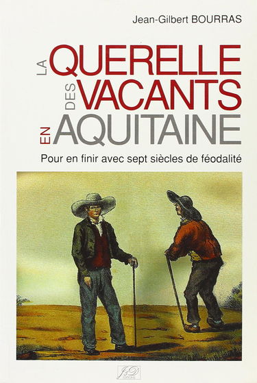 La querelle des vacants en Aquitaine : sept siècles pour en finir avec la féodalité