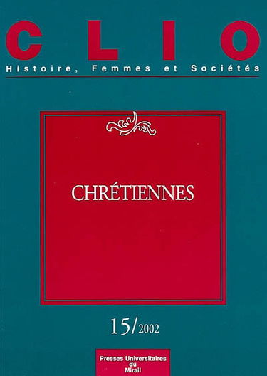 Clio : femmes, genre, histoire, n° 15. Chrétiennes