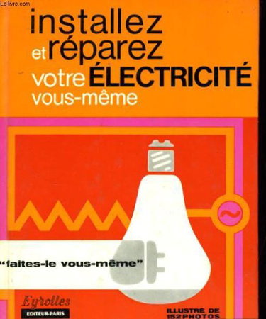 Couverture de Installez et reparez votre electricite vous meme