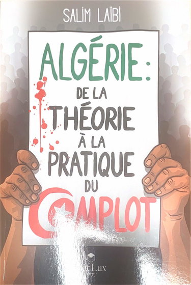 Couverture de Algérie : de la théorie à la pratique du complot