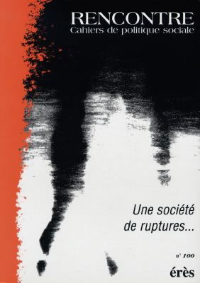 Rencontre, n° 100. Une société de ruptures