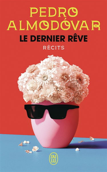 Le dernier rêve : récits