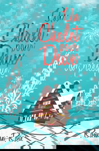 Un chalet pour deux... ou presque : comédie romantique de Noël