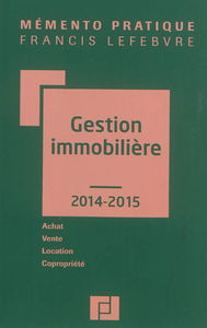 Gestion immobilière 2014-2015 : achat, vente, location, copropriété
