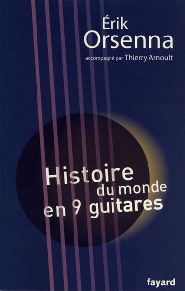 Histoire du monde en neuf guitares